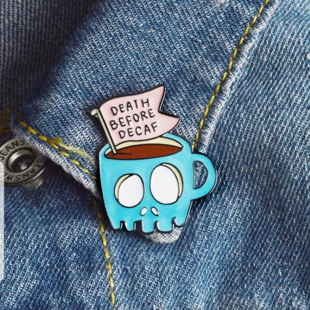 "Death Before Decaf" Enamel Pin/Brooch